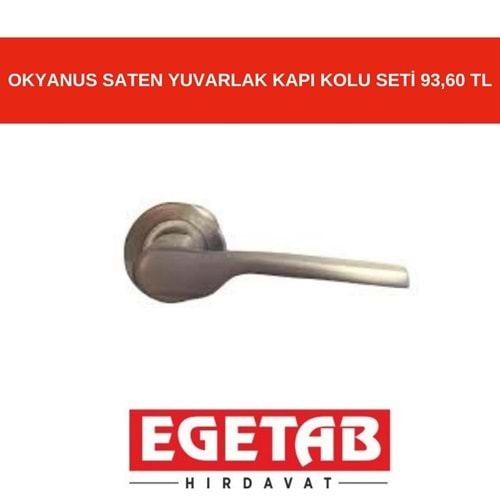 OKYANUS YUVARLAK SATEN KAPI KOLU SETİ